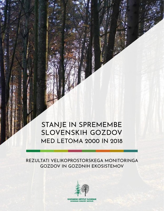 Stanje in spremembe slovenskih gozdov med letoma 2000 in 2018 : rezultati velikoprostorskega monitoringa gozdov in gozdnih ekosistemov